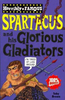 Toby Brown / Horribly Famous: Spartacus and His Glorious Gladiators