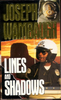 Joseph Wambaugh / Lines and Shadows