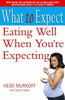 Heidi Murkoff / What to Expect: Eating Well When You're Expecting (Large Paperback)