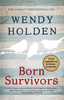 Wendy Holden / Born Survivors