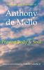 Anthony De Mello / Praying Body and Soul