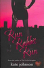 Kate Johnson / Run Rabbit Run