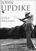 John Updike / Golf Dreams (Hardback)