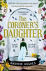 Andrew Hughes / The Coroner's Daughter