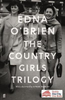 Edna O'Brien / The Country Girls Trilogy ( OMNIBUS)