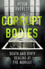 Peter Everett / Corrupt Bodies : Death and Dirty Dealing at the Morgue