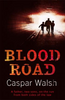 Caspar Walsh / Blood Road
