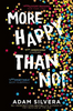 Adam Silvera / More Happy Than Not Adam Silvera / More Happy Than Not