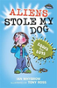 Ian Whybrow / Aliens Stole My Dog : Book 5