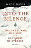 Wade Davis / Into The Silence : The Great War, Mallory and the Conquest of Everest (Large Paperback)