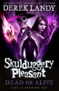 Derek Landy / Skulduggery Pleasant: Dead or Alive (Large Paperback)