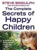 Steve Biddulph / The Complete Secrets of Happy Children (Large Paperback)