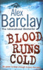 Alex Barclay / Blood Runs Cold