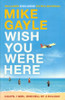 Mike Gayle / Wish You Were Here