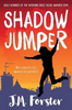 J. M. Forster / Shadow Jumper (Large Paperback)