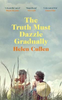 Helen Cullen / The Truth Must Dazzle Gradually (Hardback)