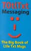 Totltxt : The Big Bk of Ltle Txt Msgs (Large Paperback)