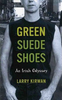 Larry Kirwan / Green Suede Shoes : An Irish Odyssey (Large Paperback)