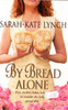Sarah Kate Lynch / By Bread Alone