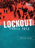 Padraig Yeates / Lockout : Dublin 1913 (Hardback) Padraig Yeates / Lockout : Dublin 1913 (Hardback)
