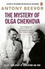 Antony Beevor / The Mystery of Olga Chekhova