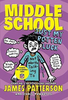 James Patterson / Middle School: Just My Rotten Luck : (Middle School 7)