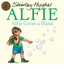 Shirley Hughes / Alfie Gives A Hand (Children's Picture Book)