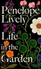 Penelope Lively / Life in the Garden (Hardback)