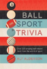 Alf Alderson / Ball Sport Trivia (Hardback)