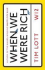 Tim Lott / When We Were Rich (Hardback)