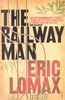 Eric Lomax / The Railway Man