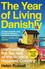 Helen Russell / The Year of Living Danishly : Uncovering the Secrets of the World's Happiest Country