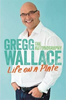 Gregg Wallace / Life on a Plate (Hardback)