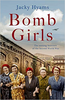 Jacky Hyams / Bomb Girls: The Unsung Heroines of the Second World War