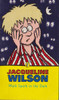 Jacqueline Wilson / Mark Spark in the Dark