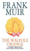Frank Muir / The Walpole Orange