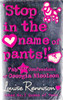 Louise Rennison / Stop in the Name of Pants