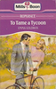 Mills & Boon / To Tame a Tycoon