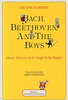 David W. Barber / Bach, Beethoven and the Boys (Large Paperback)