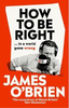 James O'Brien / How To Be Right (Hardback)