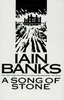 Iain Banks / A Song of Stone (Hardback)