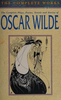 Oscar Wilde / The Complete Works Oscar Wilde