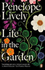 Penelope Lively / Life in the Garden