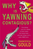 Francesca Gould / Why Is Yawning Contagious?