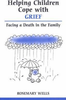 Rosemary Wells / Helping Children Cope with Grief (Large Paperback)