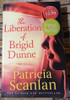 Patricia Scanlan / The Liberation of Brigid Dunne (Signed by the Author) (Large Paperback)