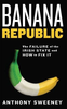 Anthony Sweeney / Banana Republic : The Failure of the Irish State and How to Fix It (Large Paperback)