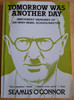 Seamus O'Connor - Tomorrow Was Another Day - PB - 2nd Ed 1987 ( Originally 1970)