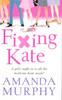 Amanda Murphy / Fixing Kate
