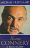Michael Freedland / Sean Connery : A Biography Michael Freedland / Sean Connery : A Biography